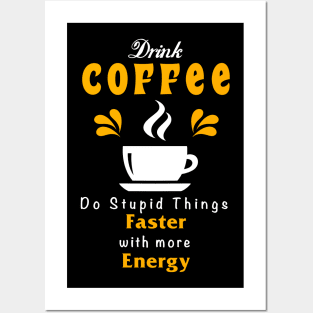 Drink Coffee Posters and Art